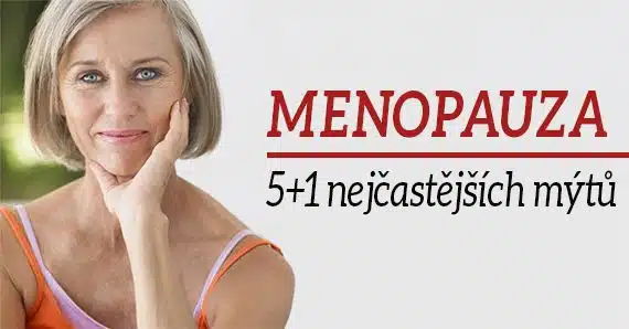 Odhalujeme 5+1 mýtů o menopauze, kterým možná věříte i vy